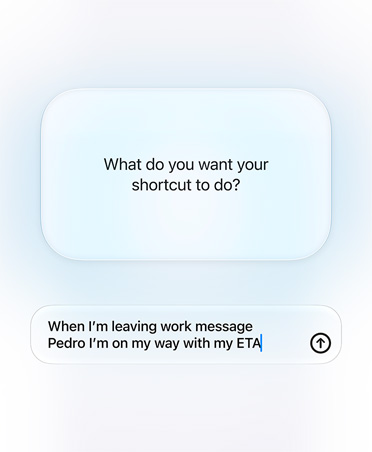 Schermata con una domanda di Siri AI e la risposta dell’utente sullo scopo di un comando rapido: Cosa vuoi che faccia il tuo comando rapido?, risposta: Quando esco dal lavoro, invia a Pedro il messaggio Sto arrivando, con l’orario di arrivo previsto